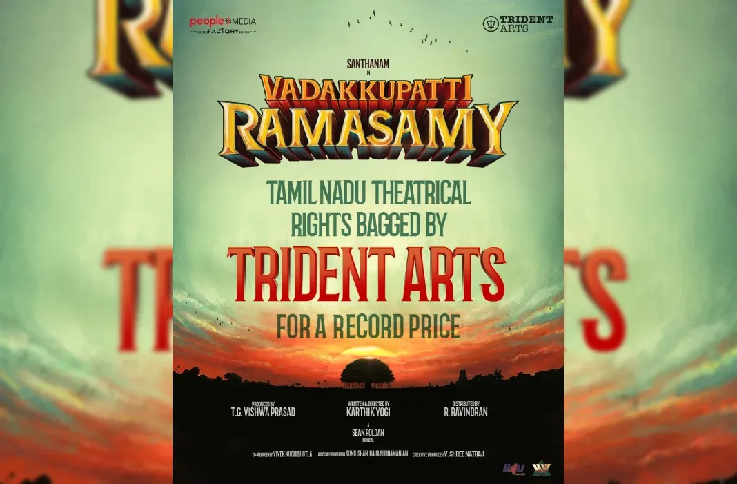 ‘வடக்குபட்டி ராமசாமி’ படத்தின் தமிழக திரையரங்கு உரிமையை டிரைடென்ட் ஆர்ட்ஸ் ஆர் ரவீந்திரன் வாங்கியுள்ளார்