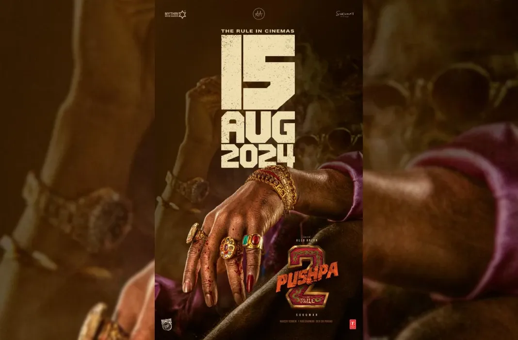 'புஷ்பா2 – தி ரூல்' ஆகஸ்ட் 15, 2024 முதல் திரையரங்குகளில் வெளியாகத் தயாராக உள்ளது!