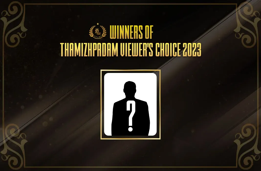 WINNER OF THAMIZHPADAM VIEWER'S CHOICE 2023