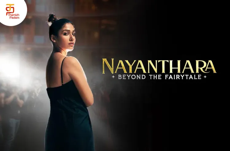Nayanthara: Beyond the Fairy Tale Documentary Review poster